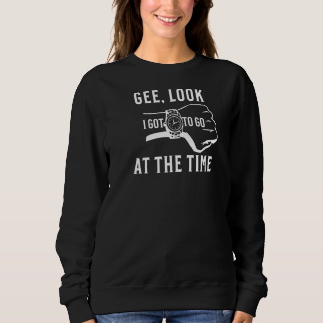 Sweatshirt Regardez Quand Je Dois Aller. (Devant)
