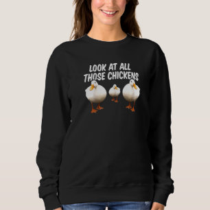 Sweatshirt Regardez Tous Ces Poulets Goose Duck Vine Meme Pr