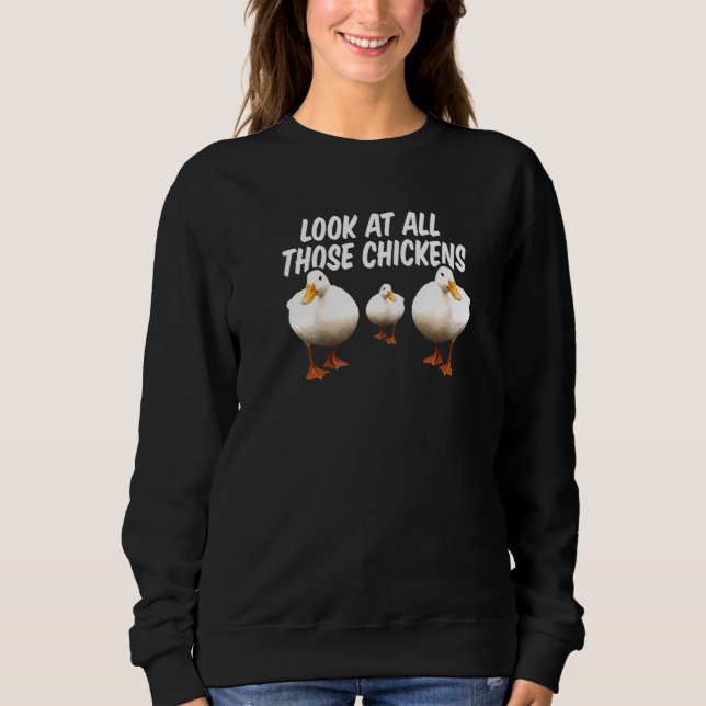 Sweatshirt Regardez Tous Ces Poulets Goose Duck Vine Meme Pr (Devant)