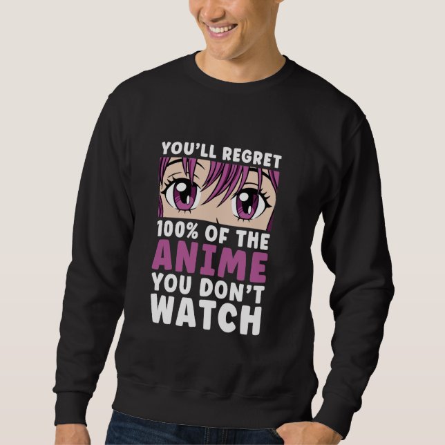 Sweatshirt Regret 100 of the Anime You Don't Watch Women Girl (Devant)