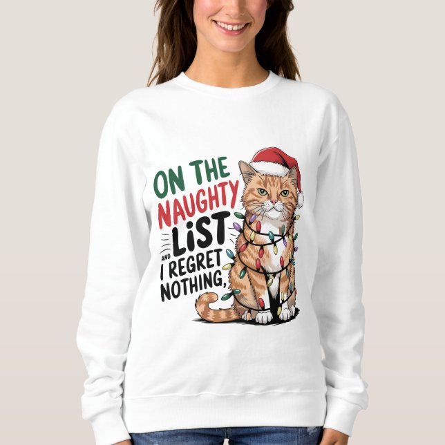 Sweatshirt "Regret Nothing" Drôle Tangé Chat de Noël (Devant)