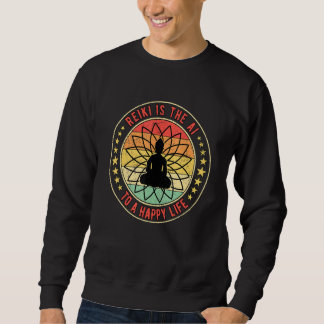 Sweatshirt Reiki Est L'IA D'Une Vie Heureuse