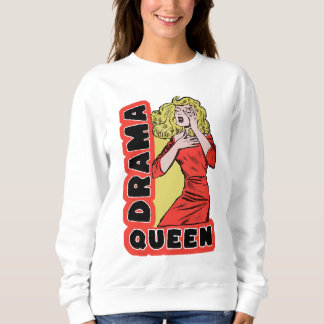 Sweatshirt Reine de drame parce que tout m'excite trop