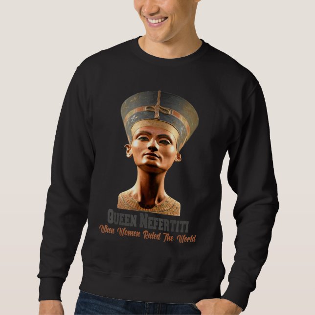 Sweatshirt Reine Néfertiti Quand les femmes dirigeaient le mo (Devant)