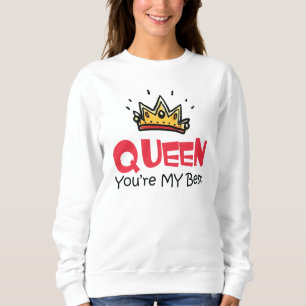 Sweatshirt Reine, tu es ma meilleure