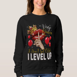 Sweatshirt Reine Vierge Je ne vieillit pas je monte en niveau