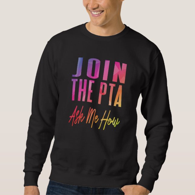 Sweatshirt Rejoignez Le Pta Demandez-Moi Comment Parent Teach (Devant)