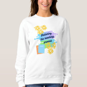 Sweatshirt Relâcher Le Processus D'Enseignement