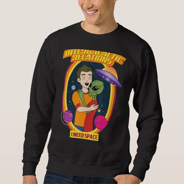 Sweatshirt Relations intergalactiques J'ai besoin d'espace (Devant)