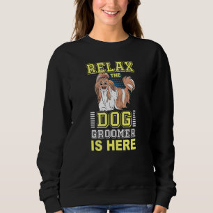 Sweatshirt Relax Chien Groomer Est Ici - Puppy Care Grotte Fu