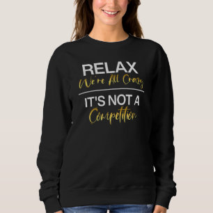 Sweatshirt Relax Nous sommes tous fous Ce n'est pas un concou