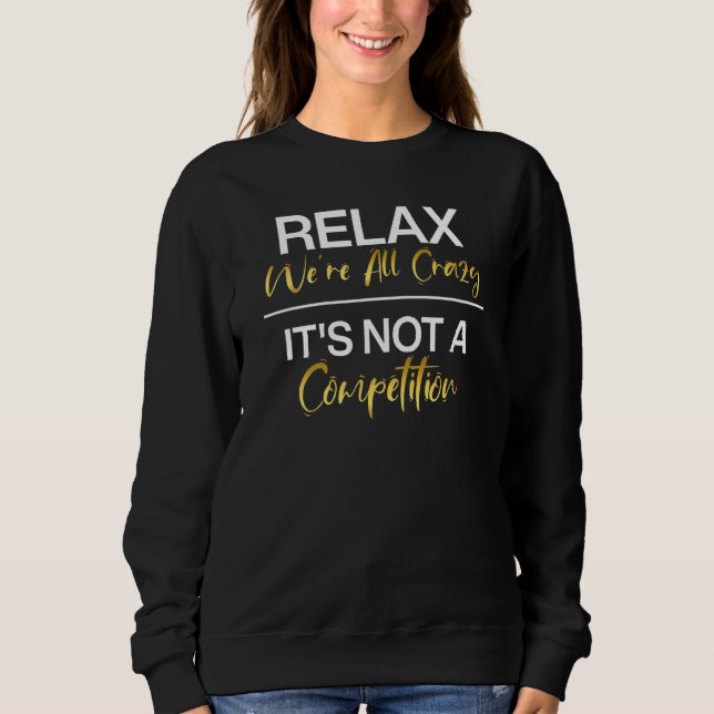 Sweatshirt Relax Nous sommes tous fous Ce n'est pas un concou (Devant)