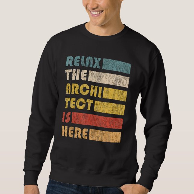 Sweatshirt Relaxez L'Architecte Pour Ingénieurs Civiles Et Ar (Devant)