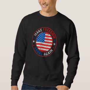Sweatshirt Rendre la liberté légale à nouveau drapeau américa