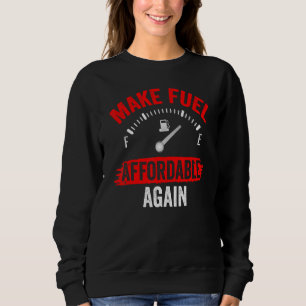Sweatshirt Rendre le carburant abordable à nouveau Prix de po