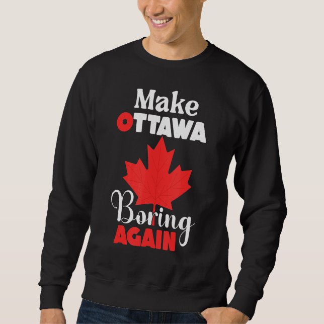 Sweatshirt Rendre Ottawa ennuyeux Ottowa Canada (Devant)