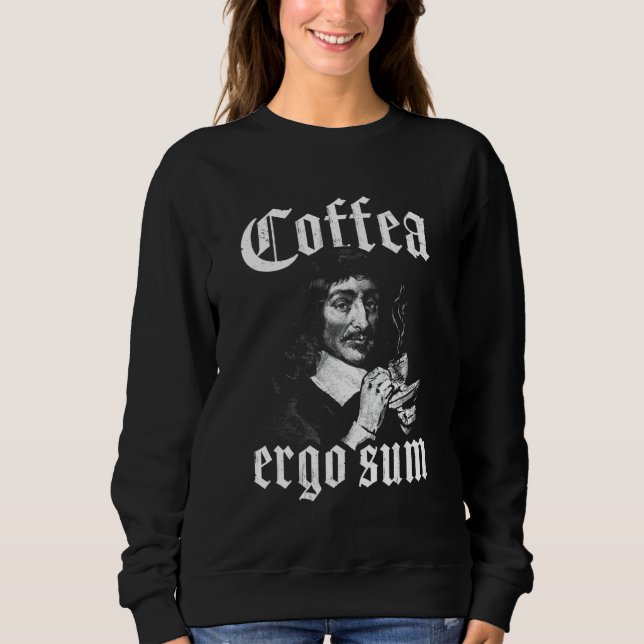 Sweatshirt René Descartes Coffee Principles Philosophy Coffea (Devant)