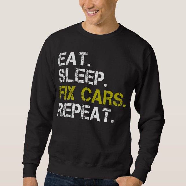 Sweatshirt Réparer les voitures de sommeil Répéter le mécanic (Devant)