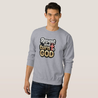 Sweatshirt Repentez-vous et tournez-vous vers DIEU - Chrétien