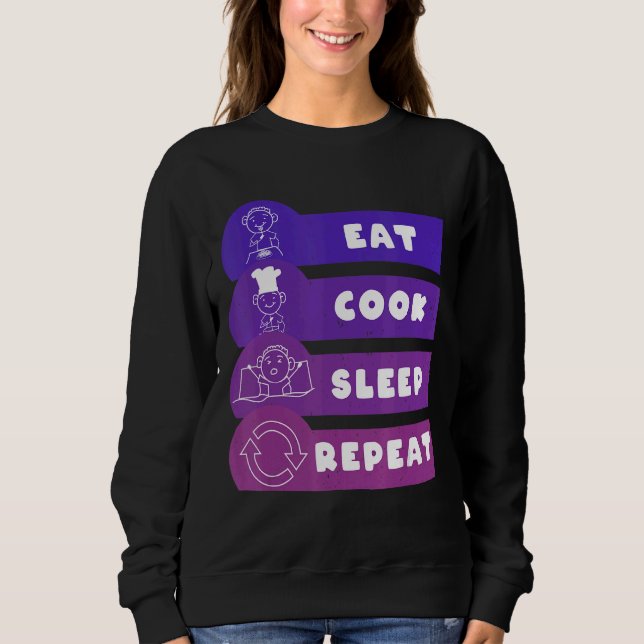 Sweatshirt Répéter le sommeil du cuisinier à manger (Devant)