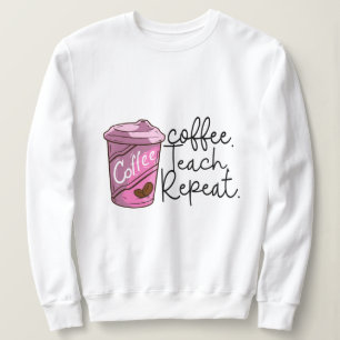 Sweatshirt Répétition de l'enseignement du café Citation am