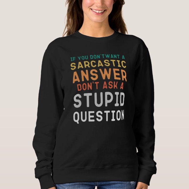 Sweatshirt Réponse Sarcastique À Une Citation De Question Stu (Devant)