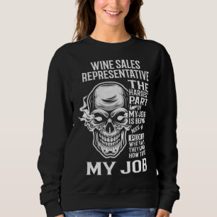 Sweatshirt Représentant Vente Vin La Partie La Plus Difficile