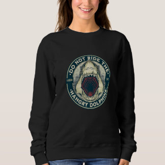 Sweatshirt Requin Floride Citation Ne Caresse Pas Les Dauphin