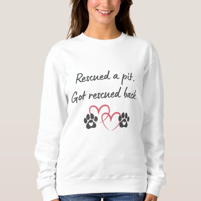 Sweatshirt Rescue Pit Got Rescued Back | Pitbull Dog Mom Life (Devant)