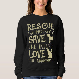 Sweatshirt Rescue Save Love  Cute Animals Rescue Dog Cat