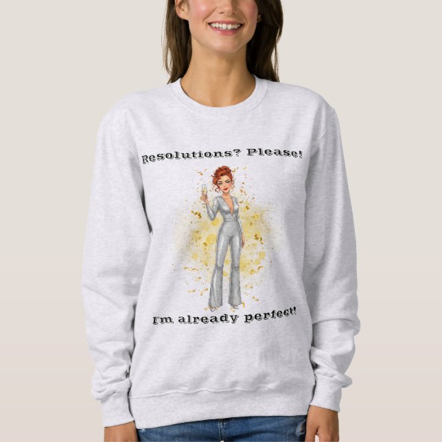 Sweatshirt Résolutions ? S'il vous plaît ! Nouvel An amusant (Devant)