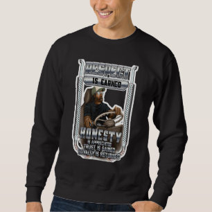 Sweatshirt Respect L'Honnêteté Acquise Est Apprécié Conducteu