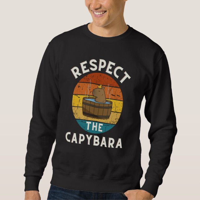 Sweatshirt Respect The Capybara Rodent Animal Joke Pull Up (Devant)