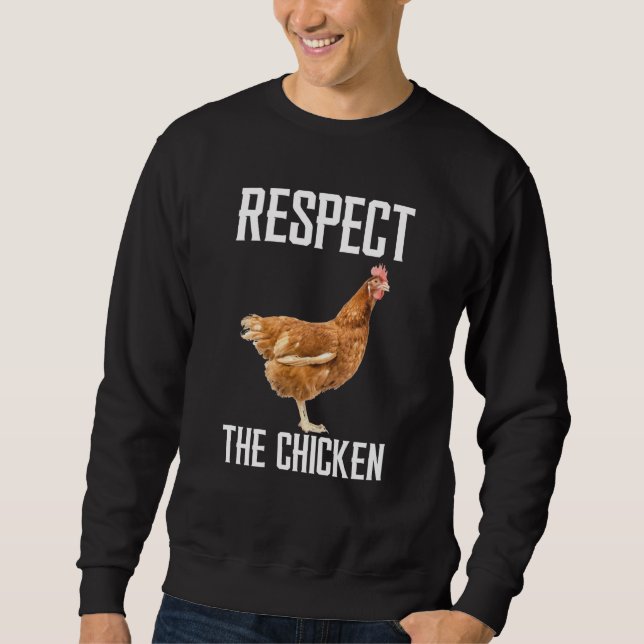 Sweatshirt Respect The Chicken Farm Animal For Chicken (Devant)