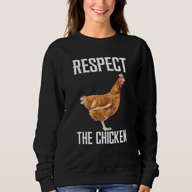 Sweatshirt Respect The Chicken Farm Animal For Chicken (Devant)