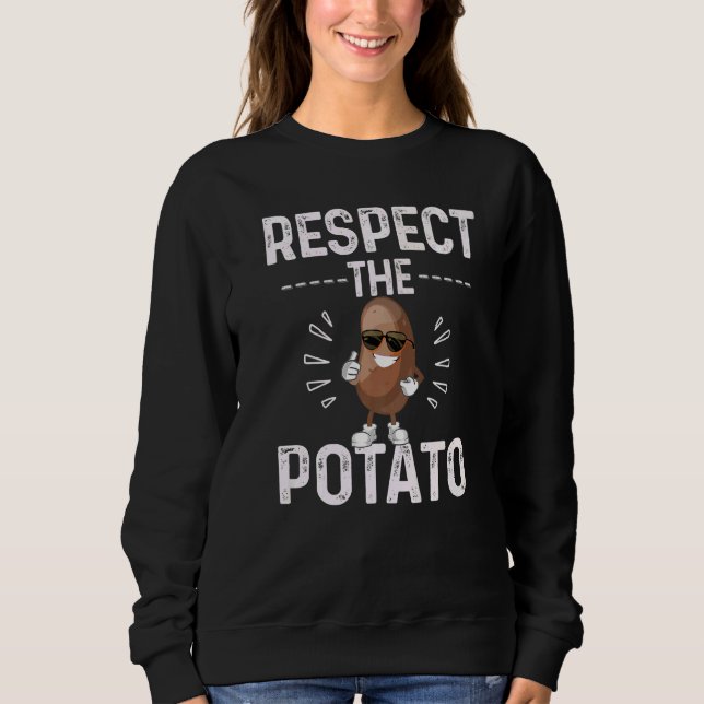 Sweatshirt Respect The Potato Best Root Vegetable Potatoes Ve (Devant)