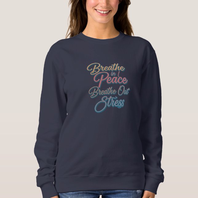Sweatshirt Respirer en paix, sortir du stress" (Devant)