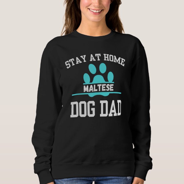 Sweatshirt Restez À La Maison MALTESE Chien Papa (Devant)