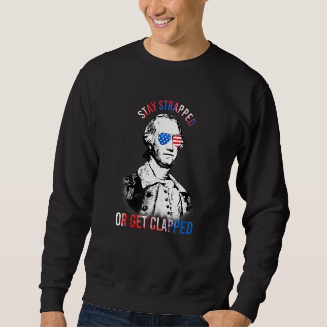Sweatshirt Restez bloqués ou restez bloqués George Washington (Devant)