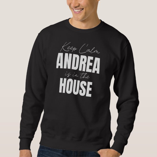 Sweatshirt Restez Calme Andrea Est Dans La Maison Andrea (Devant)