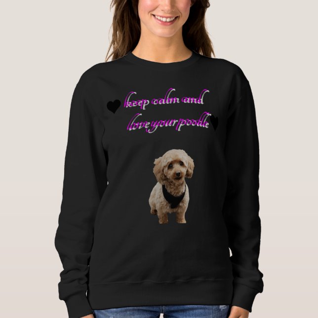 Sweatshirt Restez Calme Et Aimez Votre Poodle (Devant)