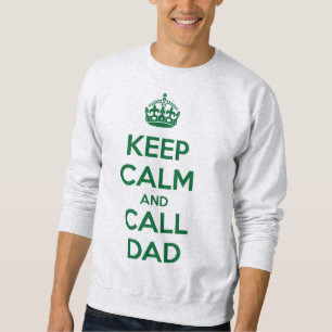 Sweatshirt Restez calme et appelez papa