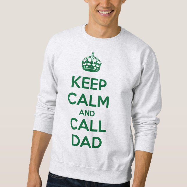 Sweatshirt Restez calme et appelez papa (Devant)