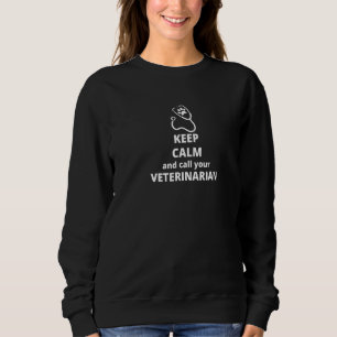 Sweatshirt Restez Calme Et Appelez Votre Docteur Animal Vétér