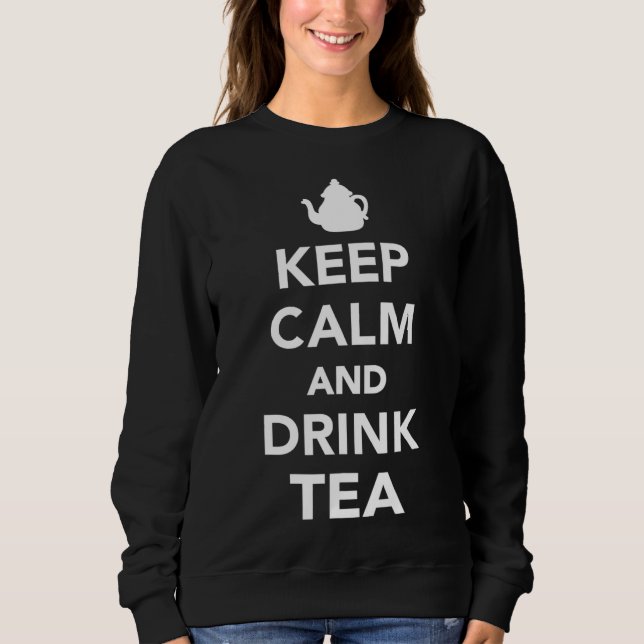 Sweatshirt Restez calme et buvez du thé (Devant)