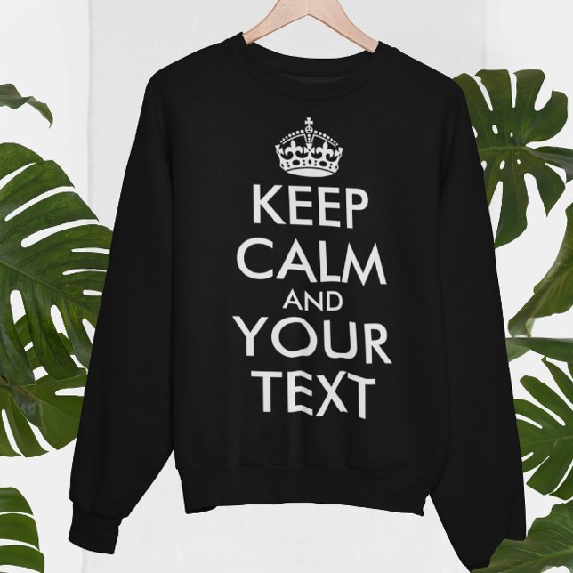 Sweatshirt Restez calme et continuez - Créez votre propre (Créateur téléchargé)
