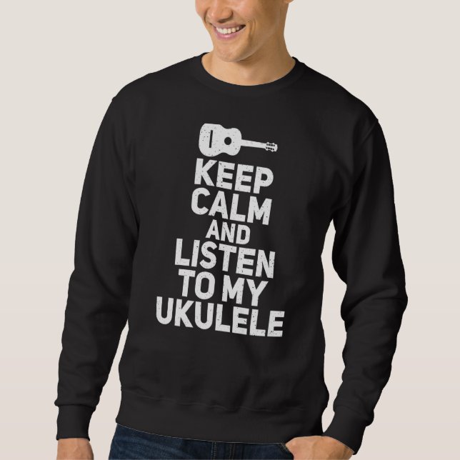 Sweatshirt Restez Calme Et Écoutez Ma Musique Ukueele Ukulele (Devant)
