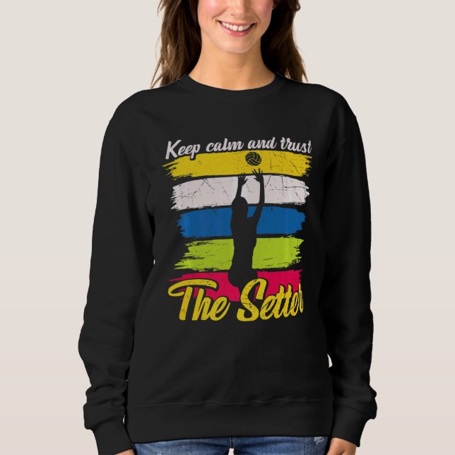 Sweatshirt Restez Calme Et Faites Confiance Au Setter Volleyb (Devant)