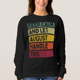 Sweatshirt Restez Calme Et Laissez Août Gérer Cette Citation 