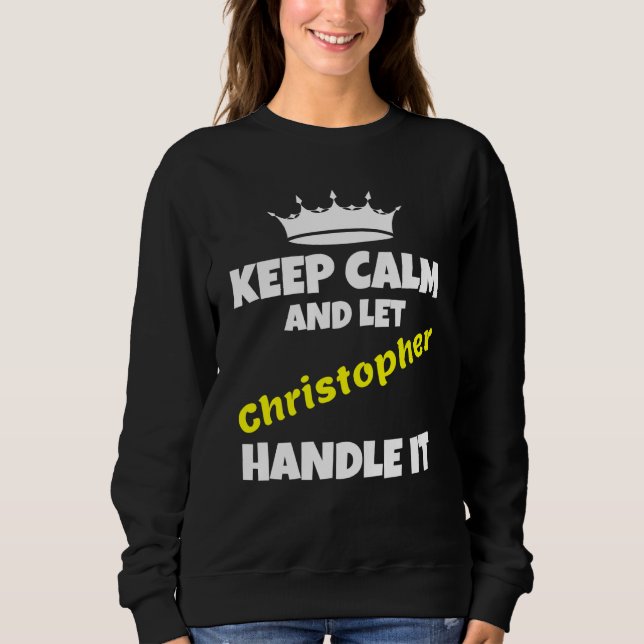 Sweatshirt Restez calme et laissez christopher le faire humou (Devant)